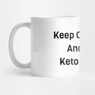 Keep Calm And Keto ON Mug